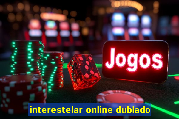 interestelar online dublado